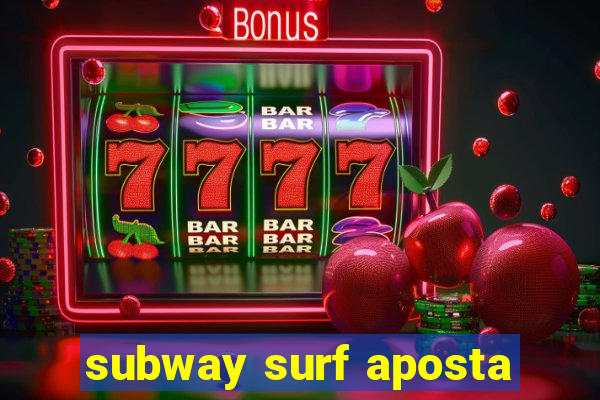 subway surf aposta